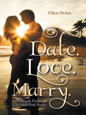 cover image of Date. Love. Marry.